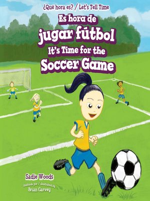 cover image of Es hora de jugar fútbol / It's Time for the Soccer Game